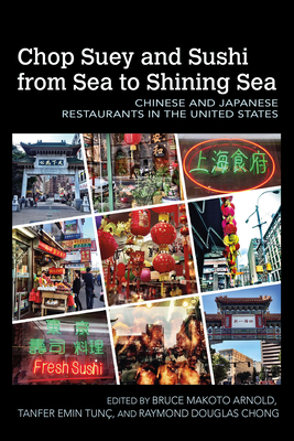 Chop Suey and Sushi from Sea to Shining Sea: Chinese and Japanese Restaurants in the United States by 