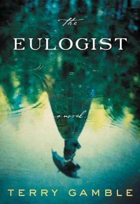 The Eulogist by Terry Gamble