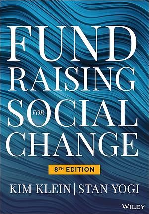 Fundraising for Social Change by Stan Yogi, Kim Klein