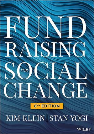 Fundraising for Social Change by Kim Klein, Stan Yogi