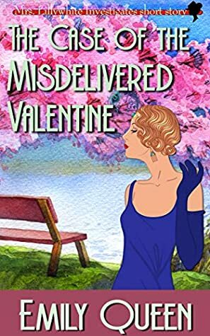 The Case of the Misdelivered Valentine by Emily Queen