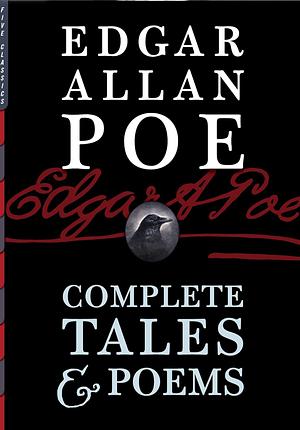 Edgar Allan Poe: Complete Tales and Poems by Edgar Allan Poe