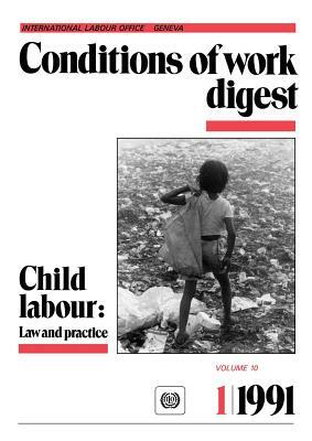 Child labour: Law practice (Conditions of work digest 1/91) by Ilo