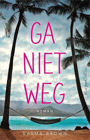 Ga niet weg by Karma Brown