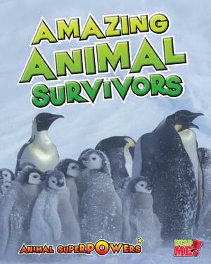 Amazing Animal Survivors by John Townsend