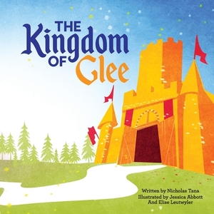 The Kingdom of Glee by Nicholas Tana