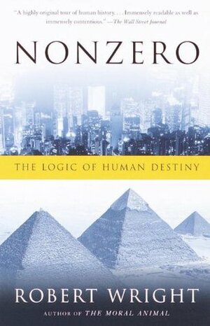 Nonzero: The Logic of Human Destiny by Robert Wright