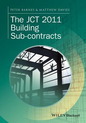 The Jct 2011 Building Sub-Contracts by Peter Barnes, Matthew Davies