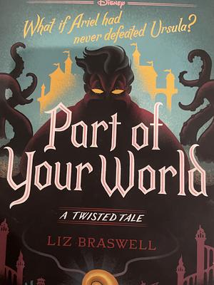 Part of Your World: a Twisted Tale Graphic Novel by Liz Braswell