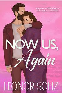 Now Us, Again by Leonor Soliz