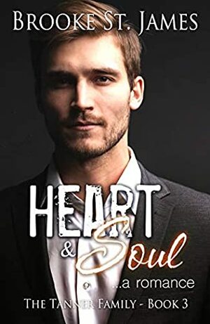 Heart & Soul: A Romance by Brooke St. James