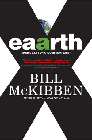 Eaarth: Making a Life on a Tough New Planet by Bill McKibben