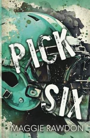 Pick Six: Special Edition Paperback by Maggie Rawdon