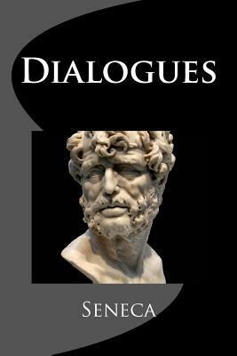 Dialogues by Lucius Annaeus Seneca