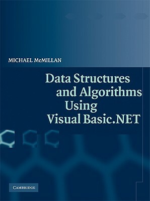 Data Structures and Algorithms Using Visual Basic.Net by Michael McMillan