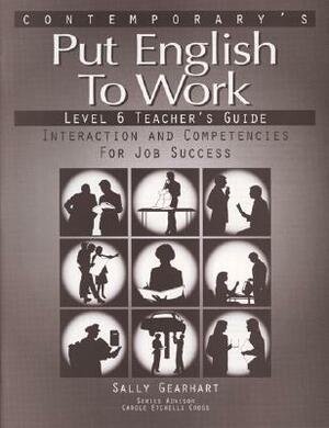 Put English to Work - Level 6 (Advanced) - Teacher's Guide by Contemporary Books, Janet Podnecky, Carole Etchells Cross