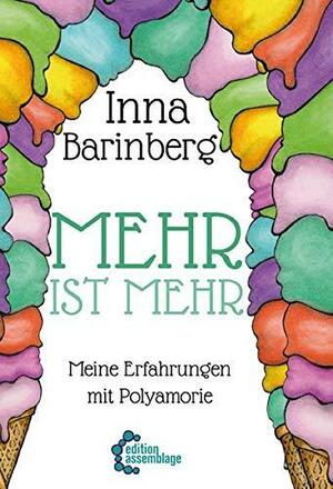 Mehr ist Mehr. Meine Erfahrungen mit Polyamorie. by Inna Barinberg