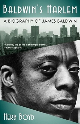 Baldwin's Harlem: A Biography of James Baldwin by Herb Boyd