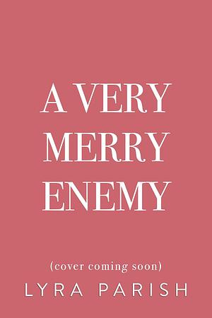 A Very Merry Enemy  by Lyra Parish