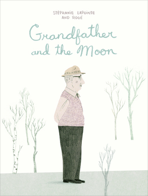 Grandfather and the Moon by Shelley Tanaka, Stéphanie Lapointe, Rogé