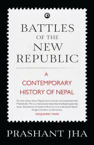 Battles of The New Republic by Prashant Jha