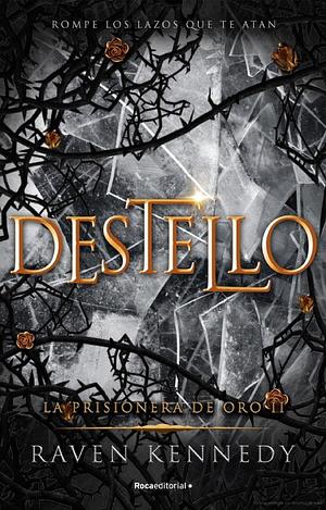 Destello by María Angulo Fernández, Raven Kennedy