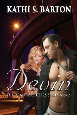 Devin: The Grant Brothers Series by Kathi S. Barton