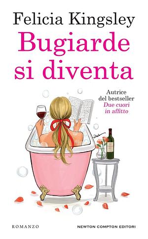 Bugiarde si diventa  by Felicia Kingsley