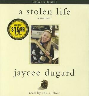 A Stolen Life: A Memoir by Jaycee Dugard