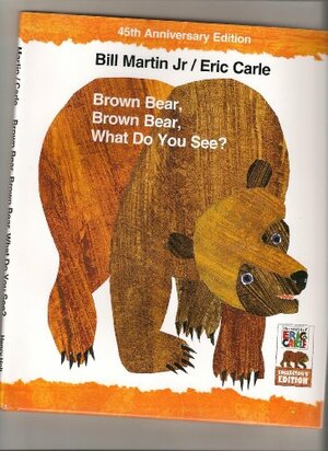 Brown Bear, Brown Bear, What Do You See? by Bill Martin Jr.