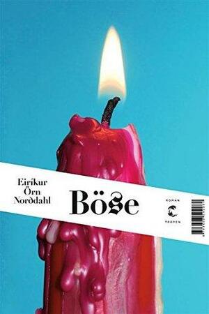 Böse: Roman by Eirikur Örn Norddahl