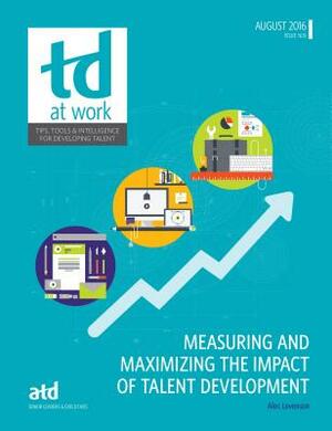 Measuring and Maximizing the Impact of Talent Development by Alec Levenson