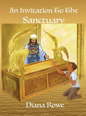 An Invitation to the Sanctuary by Diana Rowe