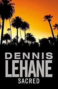 Sacred by Dennis Lehane