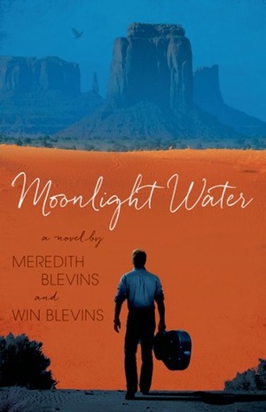 Moonlight Water by Win Blevins, Meredith Blevins