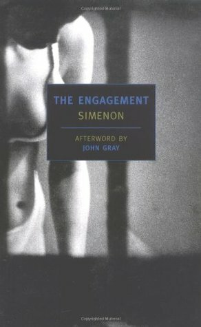 The Engagement by John N. Gray, Georges Simenon, Anna Moschovakis