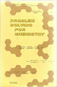 Problem Solving For Chemistry by Edward I. Peters