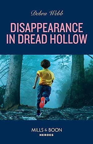 Disappearance In Dread Hollow by Debra Webb, Debra Webb