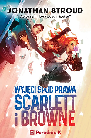 Wyjęci spod prawa Scarlett i Browne by Jonathan Stroud