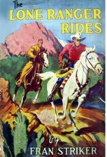 The Lone Ranger Rides by Fran Striker