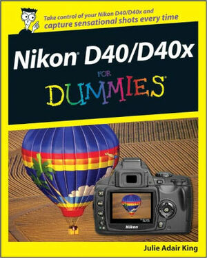 Nikon D40/D40x For Dummies by Julie Adair King