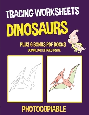 Tracing Worksheets (Dinosaurs) by James Manning, Nicola Ridgeway