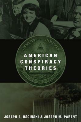 American Conspiracy Theories by Joseph M. Parent, Joseph E. Uscinski
