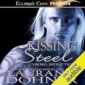 Kissing Steel by Laurann Dohner