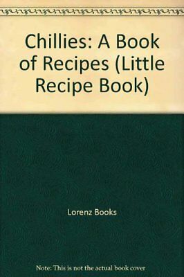Chilies: A Book of Recipes by Lorenz Books