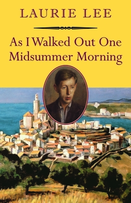 As I Walked Out One Midsummer Morning by Laurie Lee