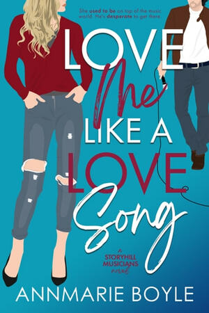 Love Me Like a Love Song by Annmarie Boyle