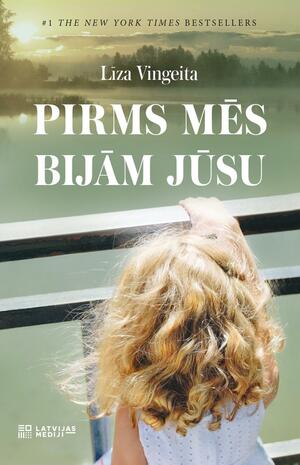 Pirms mēs bijām jūsu by Lisa Wingate