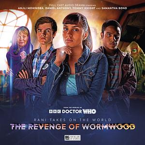 Rani Takes On the World: The Revenge of Wormwood by Jonathan Morris, Alison Winter, Lizbeth Myles