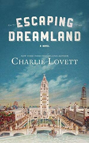 Escaping Dreamland: A Novel by Charlie Lovett